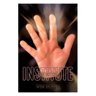 "The Dutch Institute" - "" ("Huppes Wim")(Paperback)