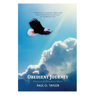 "Obedient Journey: Guided by the Difference-Maker" - "" ("Taylor Paul G.")(Paperback)