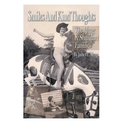 "Smiles and Kind Thoughts: The Meng & Shamhart Families" - "" ("Meng James L.")(Paperback)