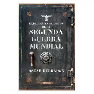 "Expedientes Secretos de la Segunda Guerra Mundial" - "" ("Herradn scar")(Paperback)