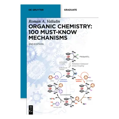 "Organic Chemistry: 100 Must-Know Mechanisms" - "" ("Valiulin Roman")(Paperback)