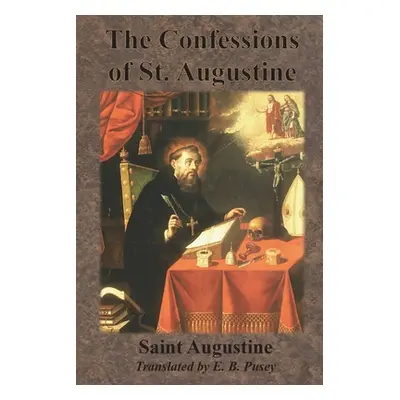 "The Confessions of St. Augustine" - "" ("Augustine Saint")(Paperback)