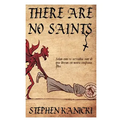 "There Are No Saints" - "" ("Kanicki Stephen")(Pevná vazba)