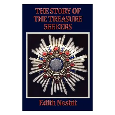 "The Story of the Treasure Seekers" - "" ("Nesbit Edith")(Paperback)