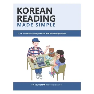 "Korean Reading Made Simple: 21 fun and natural reading exercises with detailed explanations" - 