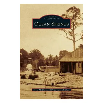 "Ocean Springs" - "" ("Shaw Joyce M.")(Pevná vazba)