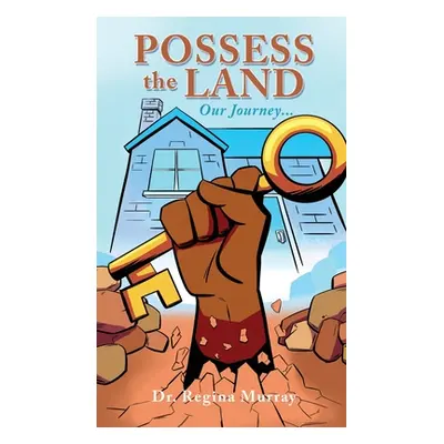 "Possess the Land: Our Journey..." - "" ("Murray Regina")(Pevná vazba)