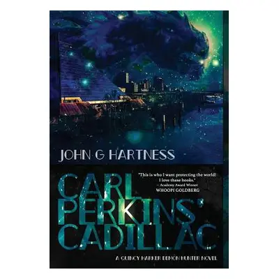 "Carl Perkins' Cadillac: Quincy Harker Demon Hunter #5" - "" ("Hartness John G.")(Pevná vazba)