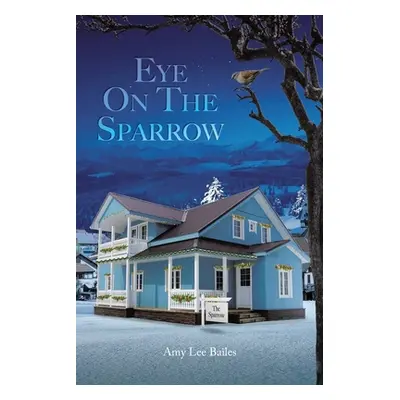 "Eye On The Sparrow" - "" ("Bailes Amy Lee")(Paperback)