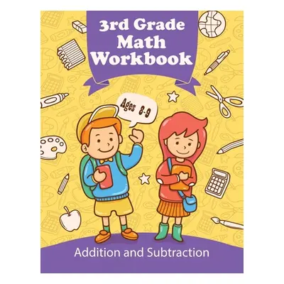 "3rd Grade Math Workbook - Addition and Subtraction - Ages 8-9: Daily Exercises to Improve Third