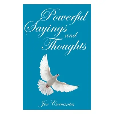 "Powerful Sayings and Thoughts" - "" ("Cervantes Joe")(Pevná vazba)