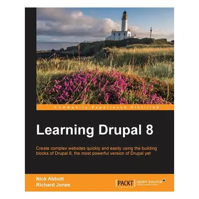 "Learning Drupal 8: Create complex websites quickly and easily using the building blocks of Drup