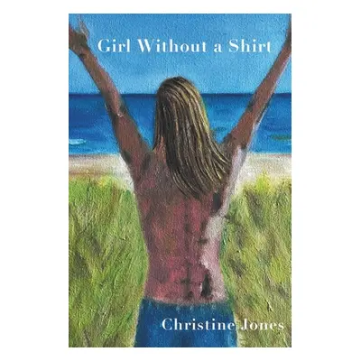 "Girl Without a Shirt" - "" ("Jones Christine")(Paperback)