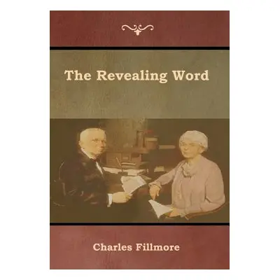 "The Revealing Word" - "" ("Fillmore Charles")(Pevná vazba)