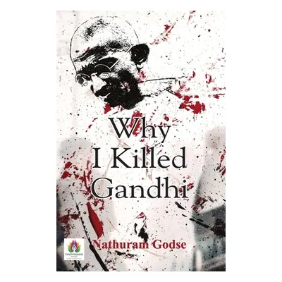 "Why I Killed Gandhi?" - "" ("Godse Nathuram")(Paperback)