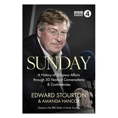 "Sunday: A History of Religious Affairs Through 50 Years of Conversations and Controversies" - "