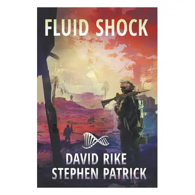 "Fluid Shock: A Post-Apocalyptic Pandemic Thriller" - "" ("Rike David")(Paperback)