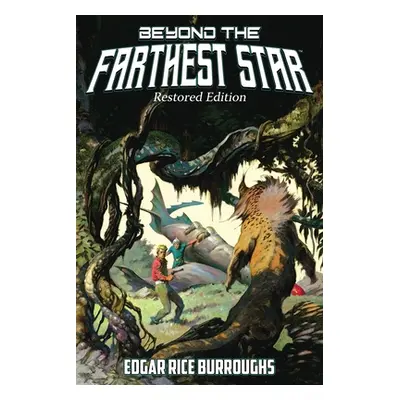 "Beyond the Farthest Star: Restored Edition (Complete and Unabridged)" - "" ("Burroughs Edgar Ri