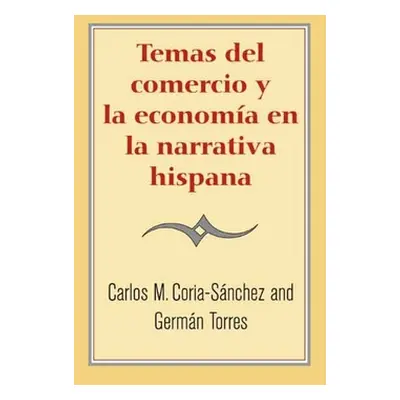 "Temas del Comercio Y La Economa En La Narrativa Hispana" - "" ("Torres German")(Paperback)