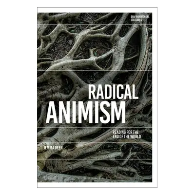 "Radical Animism: Reading for the End of the World" - "" ("Deer Jemma")(Paperback)