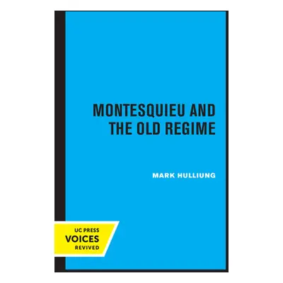 "Montesquieu and the Old Regime" - "" ("Hulliung Mark")(Paperback)