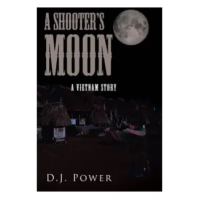 "A Shooter's Moon" - "" ("Power D. J.")(Paperback)