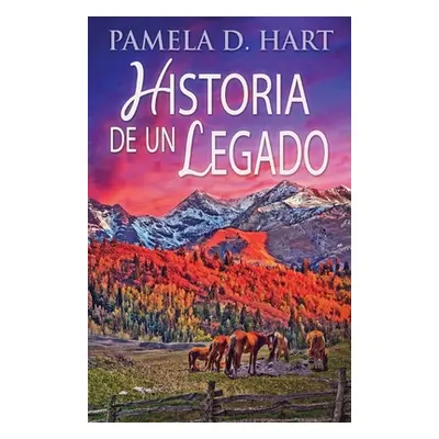 "Historia de un Legado" - "" ("Hart Pamela D.")(Paperback)