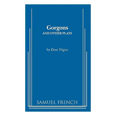 "Gorgons and Other Plays" - "" ("Nigro Don")(Paperback)