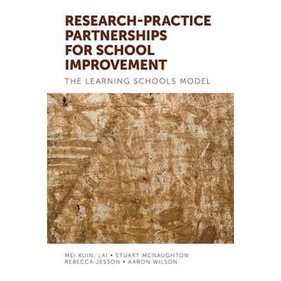 "Research-Practice Partnerships for School Improvement: The Learning Schools Model" - "" ("Lai M