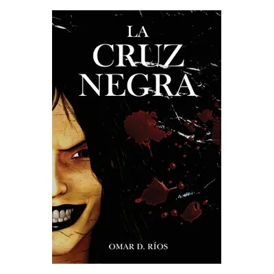 "La Cruz Negra" - "" ("Rios Omar")(Paperback)