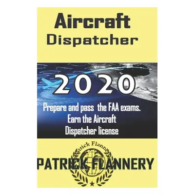 "Aircraft Dispatcher: Book of knowledge" - "" ("Flannery Patrick")(Paperback)