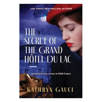 "The Secret of the Grand Htel du Lac" - "" ("Gauci Kathryn")(Paperback)