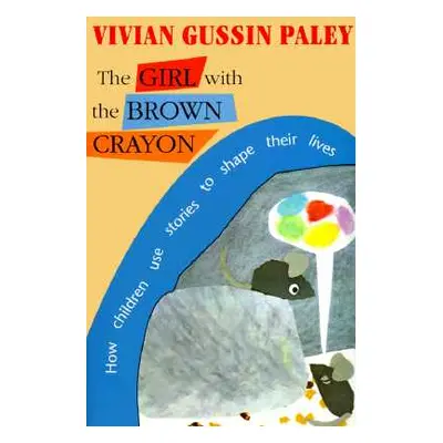 "The Girl with the Brown Crayon" - "" ("Paley Vivian Gussin")(Paperback)