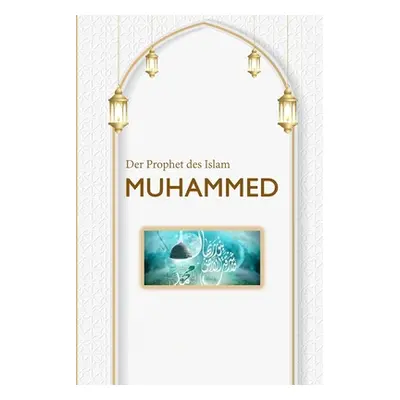 "Der Prophet des Islam MUHAMMED" - "" ("Aziz Ahmed Ibn")(Paperback)