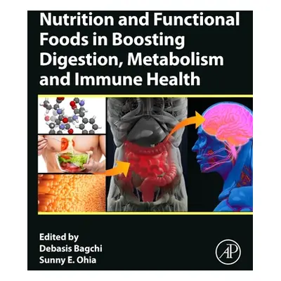 "Nutrition and Functional Foods in Boosting Digestion, Metabolism and Immune Health" - "" ("Bagc