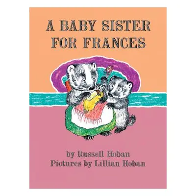 "A Baby Sister for Frances" - "" ("Hoban Russell")(Pevná vazba)