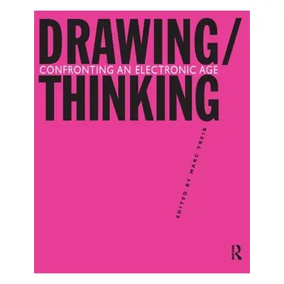 "Drawing/Thinking: Confronting an Electronic Age" - "" ("Treib Marc")(Paperback)