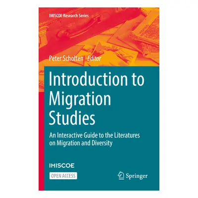 "Introduction to Migration Studies: An Interactive Guide to the Literatures on Migration and Div