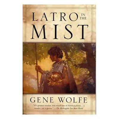 "Latro in the Mist: Soldier of the Mist and Soldier of Arete" - "" ("Wolfe Gene")(Paperback)