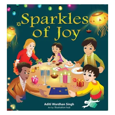 "Sparkles of Joy: A Children's Book that Celebrates Diversity and Inclusion" - "" ("Singh Aditi 