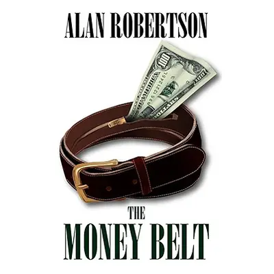 "The Money Belt" - "" ("Robertson Alan")(Paperback)