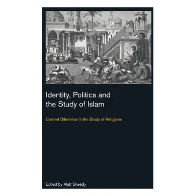 "Identity, Politics and the Study of Islam: Current Dilemmas in the Study of Religions" - "" ("S