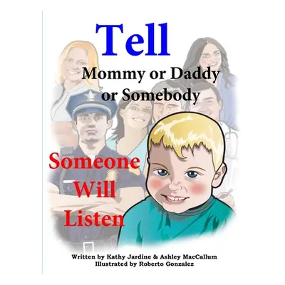 "Tell Mommy or Daddy or Somebody" - "" ("MacCallum Ashley")(Paperback)