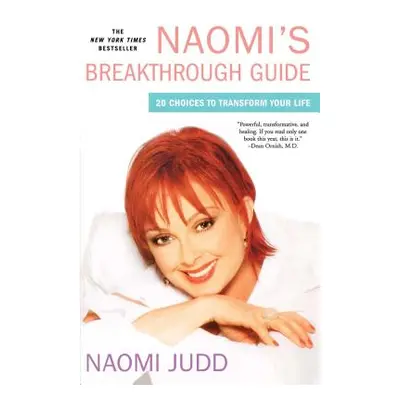 "Naomi's Breakthrough Guide: 20 Choices to Transform Your Life" - "" ("Judd Naomi")(Paperback)