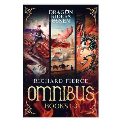 "Dragon Riders of Osnen: Episodes 1-3 (Dragon Riders of Osnen Omnibus Book 1)" - "" ("Fierce Ric