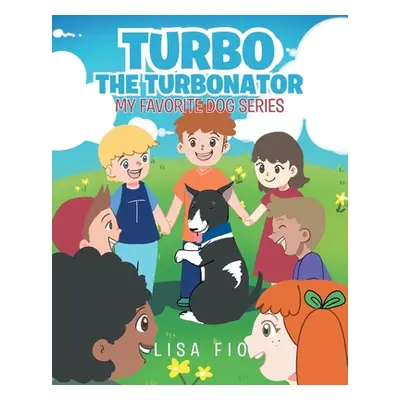 "Turbo The Turbonator (My favorite dog series)" - "" ("Fio Lisa")(Paperback)