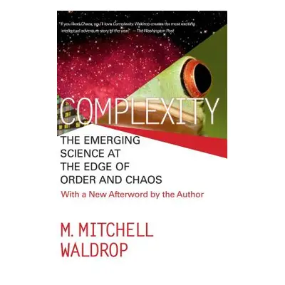 "Complexity: The Emerging Science at the Edge of Order and Chaos" - "" ("Waldrop Mitchell M.")(P