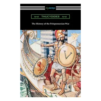 "The History of the Peloponnesian War (Translated by Richard Crawley)" - "" ("Thucydides")(Paper