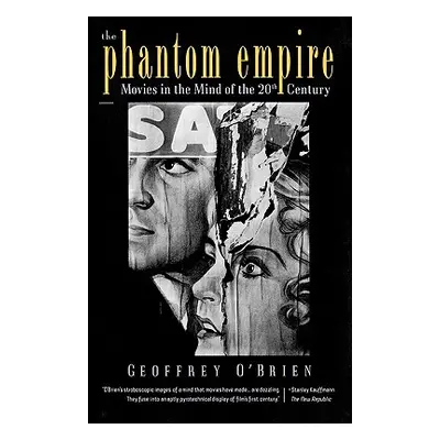 "The Phantom Empire: Movies in the Mind of the Twentieth Century" - "" ("O'Brien Geoffrey")(Pape