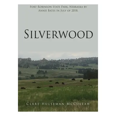 "Silverwood" - "" ("McCullah Clare Hulseman")(Paperback)